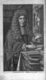 Theophilus Bonetus D.M - Theophili Boneti ... Sepulchretum sive anatomia practica : ex cadaveribus m [...]