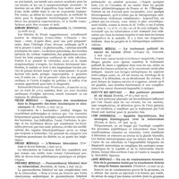 1243 - Page 1095 - Revue hebdomadaire de la presse française. Semaine médicale. - Le diagnostic bactériologique de la coqueluche (M.-P. Well, 16 avril 1913) / Semaine médicale. - La phrénocardie (L. Cheinisse, 23 avril 1913) / Presse médicale. - Importance des exanthèmes dans le diagnostic des états leucémiques et aleucémiques (A. Nanta, 3 mai 1913) / Presse médicale. - L'estomac biloculaire (Tuffier et Roux-Berger, 7 mai 1913) / Province médicale. - pneumothorax bilatéral chez un tuberculeux (Roubier, de Lyon, 3 mai 1913) / Journal de médecine de Paris. - L'ectopie testiculaire chez l'enfant (Savariaud, 3 mai 1913) / Journal des praticiens. - Le pneumothorax artificiel dans le traitement de la tuberculose pulmonaire (L. Renon, 3 mai 1913) / Progrès médical. - Le traitement palliatif du cancer du rectum (Étude critique) (A. Chalier, 3 mai 1913) / Gazette des hôpitaux. - Mal perforant plantaire et air chaud (Roziès, 1er et 3 mai 1913) / Lyon chirurgical. - Syphilis thyroïdienne. Ses analogies histologiques avec la tuberculose (Favre et Savy, 1er mai 1913) / Loire médicale - Un cas de vomissements incoercibles de la grossesse traité par la transfusion directe du sang de femme enceinte (Viannay, 15 mai 1913)