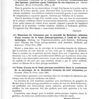 0462 - Page 458 - Analyses. Thérapeutique. Plaie pénétrante du crâne au niveau du lobe frontal droit, issue de la substance cérébrale, désinfection, suture, drainage, guérison, par A. Dupray. Revue de chirurgie... / Attitudes vicieuses de la colonne vertébrale occasionnées par des lipomes ; guérison après l'ablation de ces tumeurs, par Gérard-Marchant. Revue d'orthopédie... / Résection du trijumeau par le procédé de Krönlein ; ablation d'une tumeur de la fosse ptérygo-palatine, à l'aide de la même technique (Beitrag zur Trigeminusresektion nach Krönlein ; Entfernung eines Fibroms des Fossa pterygo-palatina nach derselben Methode), par Koetschau. Thèse Iéna, 1893 / Voies d'accès de la fosse ptérygo-maxillaire dans le traitement de la névralgie de la deuxième branche du nerf trijumeau, par Souesme. Thèse de Paris... 1894 / Compte rendu du service chirurgical et orthopédique des Enfants-assistés, par Kirmisson. Revue d'orthopédie...