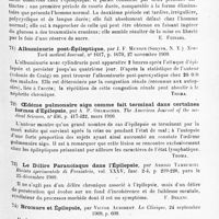 0035 - Page 31 - Analyses. Neurologie. Études spéciales. Névroses. L'aura épileptique dans ses relations avec l'étiologie de la maladie, par E. D. Macnamara. Westminster Hospital Reports... / Glycosurie et lévulosurie alimentaires chez l'épileptique, par J.-E. Florence et P. Clément. Journal de physiologie et de pathologie générale... / Albuminurie post-épileptique, par J. F. Munson... New-York medical Journal... / Oedème pulmonaire aigu comme fait terminal dans certaines formes d'épilepsie, par A. P. Ohlmacher. The American Journal of the medical Sciences... / Le délire paranoïaque dans l'épilepsie, par Arrigo Tamburini. Rivista sperimentale di Freniatria... / Bromure et épilepsie, par Victor Audibert. La Clinique... / L'assistance spéciale des épileptiques et débiles adultes par le retour à la terre, par A. Marie... Revue de médecine...