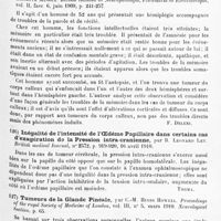 0081 - Page 77 - Analyses. Neurologie. Études spéciales. Cerveau. Un cas de microcéphalie pure, par Giacomo Pighini. Rivista sperimentale di Freniatria... / Sur une tumeur des lobes frontaux et du corps calleux avec considérations particulières sur les troubles de la mémoire, par Giuseppe Muggia. Rivista italiana di Neuropatologia, Psichiatria ed Elettroterapia... / Inégalité de l'intensité de l'oedème papillaire dans certains cas d'exagération de la pression intra-crânienne, par R. Leonard Ley. British medical Journal... / Tumeurs de la glande pinéale, par C.-M. Hinds Howell. Proceedings of the royal Society of Medicine of London... Neurological Section... / Sur un cas de méningo-encéphalite syphilitique, par Giovanni Biancone. Rivista sperimentale di Freniatria...