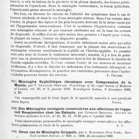 0095 - Page 91 - Analyses. Neurologie. Études spéciales. Méninges. Pseudo-tumeurs cérébrales et méningite séreuse ventriculaire, par F. Raymond. La Presse médicale... / Méningite syphilitique chronique avec compression de la moelle, par T. Grainger Stewart. Proceedings of the royal Society of Medicine of London... Neurological Section... / Des méningites suraiguës consécutives aux affections de l'appareil respiratoire chez les enfants, par Clément Delfosse. Journal des sciences médicales de Lille... / Deux cas de méningite grippale, par A. Hymanson... New-York medical Journal... / Méningisme et péritonisme simultanés d'origine vermineuse, par Déléon. Dauphiné médical...