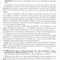 0323 - Page 319 - Analyses. Neurologie. Études spéciales. Moelle. Lésions médullaires et psychose dans l'anémie progressive, par Siemerling. Arch. für Psychiatrie... / Méninges. Hémorragie arachnoïdienne spinale protopathique chez un vieillard, par G. Etienne. L'Encéphale... / Méningite aiguë à pneumocoques. Un cas secondaire à l'emphysème des sinus frontaux, par Mac Campbell et G.-A. Rowland. The American Journal of the medical Sciences... / Tuberculose rénale par voie ascendante. Mort par méningite, avec intégrité des poumons, par G. Schreiber et P. Cruet. Bulletins et mémoires de la Société anatomique de Paris...