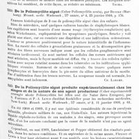 0415 - Page 411 - Analyses. Neurologie. Études spéciales. Moelle. La poliomyélite aiguë : étude épidémiologique et anatomo-pathologique, par E. Job et J. Froment. Revue de médecine... / La poliomyélite antérieure aiguë, par J.-W. Cokenower. New-York medical Journal... / De la poliomyélite aiguë (Ueber Poliomyelitis acuta), par Beneke... Münsch. medic. Wochensch... / De la poliomyélite aiguë produite expérimentalement chez les singes et de la nature de son agent producteur (Ueber experimentell erzeugte akute Poliemyelitis bei Affen und die Natur ihres Erregers), par S. Flexner et P.-A. Lewis (Institut Rockfeller pour les recherches médicales, New-York). Münsch. medic. Wochensch...