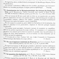 0501 - Page 497 - Analyses. Neurologie. Études spéciales. Cerveau. Abcès du cerveau. Intervention. Guérison. Considérations cliniques et opératoires, par Rouvillois. Progrès médical... / Note sur un abcès chronique de la substance blanche, par Rémond et Chevalier-Lavaure. L'Encéphale... / Contribution de la symptomatologie des lésions du corps calleux, par E. Marchiafava. Societa lancisiana degli Ospedali di Roma... Il Policlinico... / Un cas d'aphasie comitiale de Fournier, par Lieucio Longhi. Il policlinico... / La question des aphasies, par A. Marina... Il Policlinico...