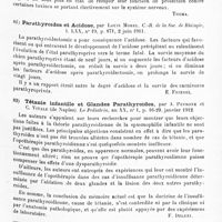 0043 - Page 39 - Analyses. Neurologie. Études spéciales. Glandes à sécrétion interne. Un cas mortel de tétanie avec autopsie. Hémorragies dans les parathyroïdes, par F. Proescher et Theodore Diller. The American Journal of the medical Sciences... / Parathyroïdes et acidose, par Louis Morel. C.-R. de la Soc. de biologie... / Tétanie infantile et glandes parathyroïdes, par A. Pétrone et C. Vitale... La Pediatria... / Un cas de cataracte tétanique succédant à la strumectomie, par Vogt. Société Suisse de neurologie...