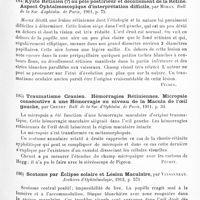 0091 - Page 87 - Analyses. Neurologie. Études spéciales. Organes des sens. Sur la localisation cérébrale de quelques phénomènes visuels, par Dufour. Annales d'oculistique... / Kyste rétinien (?) au pôle postérieur et décollement de la rétine. Aspect ophtalmoscopique d'interprétation difficile, par Morax. Bull de la Soc. d'ophtalm. de Paris... / Traumatisme crânien. Hémorragies rétiniennes. Micropsie consécutive à une hémorragie au niveau de la macula de l'oeil gauche, par Chenet. Bull. de la Soc. d'ophtalm. de Paris... / Scotome par éclipse solaire et lésion maculaire, par Vinsonneau. Archives d'ophtalmologie...