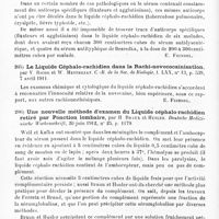 0098 - Page 94 - Analyses. Neurologie. Études spéciales. Méninges. Le liquide céphalo-rachidien dans la pellagre, par Pierre Boveri. C.-R. de la Soc. de biologie... / L'alexine et les anticorps de la circulation générale existent-ils dans le liquide céphalo-rachidien, par M. Ciuca. C.-R. de la Soc. de biologie... / Le liquide céphalo-rachidien dans la rachi-novococaïnisation, par V. Riche et W. Mestrezat. C.-R. de la Soc. de biologie... / Une nouvelle méthode d'examen du liquide céphalo-rachidien retiré par ponction lombaire, par H. Braux et Husler. Deutsche Medizinische Wochenschrift...