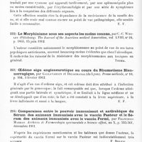 0104 - Page 100 - Analyses. Neurologie. Études spéciales. Infections et intoxications. La cyanose tardive avec splénomégalie et hyperglobulie. (Érythémie, polycythémie, maladie de Vaquez). Nouvelle observation avec douleurs érythromélalgiques chez une malade atteinte de néphrite chronique, par J. Castaigne et J. Heitz. Journal médical français... / Le morphinisme sous ses aspects les moins connus, par C.-C. Wholey... The Journal of the American medical Association... / Oedème aigu angioneurotique au cours du rhumatisme blennorragique, par Gallavardin et Delachanal... Presse médicale... / Comparaison entre le pouvoir immunisant et antirabique du sérum des animaux immunisés avec le vaccin Pasteur et le sérum des animaux immunisés avec le vaccin Fermi, par Francesco Marras. Archivio di Farmacologia sperimentale e Scienze affini... / La tuberculose maladie nerveuse, par Pierre Bonnier. C.-R. de la Soc. de biologie...