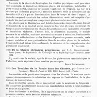 0111 - Page 107 - Analyses. Neurologie. Études spéciales. Névroses. Les symptômes mentaux associés aux mouvements choréiformes, par Ed. Mapother. The Journal of mental Science... / De la chorée chronique progressive, par S.-B. Werguilessoff. Revue (russe) de psychiatrie, de neurologie et de psychologie expérimentale... / Les troubles de la parole dans les chorées, par Gaston-Louis Fernagu. Thèse de Paris... 1912...
