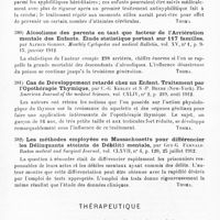 0198 - Page 194 - Analyses. Psychiatrie. Études spéciales. Psychoses congénitales. Contribution à la neurologie de l'enfant. Note sur la mortalité et sur la proportion d'enfants arriérés dans les cas de syphilis héréditaire, par William Palmer Lucas... Boston medical and Surgical Journal... / Alcoolisme des parents en tant que facteur de l'arriération mentale des enfants. Étude statistique portant sur 117 familles, par Alfred Gordon. Monthly Cyclopedia and medical Bulletin... / Cas de développement retardé chez un enfant. Traitement par l'opothérapie thymique, par C.-G. Kerley et S.-P. Beebe... The American Journal of the medical Sciences... / Les méthodes employées en Massachusetts pour différencier les délinquants atteints de débilité mentale, par Guy-G. Fernald. Boston medical and Surgical Journal... / Thérapeutique. Labyrinthites et 606, par Sicard, Fage et Guisez. Bull. et mém. de la Soc. méd. des hôp...