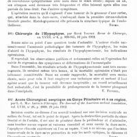0216 - Page 212 - Analyses. Neurologie. Études spéciales. Cerveau. Un cas de gliome cérébral chez un enfant, par Haushalter et Fairise. Société de médecine de Nancy... Revue médicale de l'Est... / L'endothéliome du cerveau. Relation d'un cas opéré avec succès, par George-L. Walton et John Homans. Boston medical and Surgical Journal... / Chirurgie de l'hypophyse, par René Toupet. Revue de chirurgie... / Accès chirurgical aseptique au corps pituitaire et à sa région, par L.-L. Mac Arthur... The Journal of the American medical Association... / Chirurgie de l'hypophyse avec considérations particulières sur la méthode endonasale de Hirsch, par Irving Wilson Voorhees (N.-Y.). Medical Record...