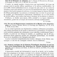 0829 - Page 825 - Analyses. Neurologie. Études spéciales. Organes des sens. Immobilité réflexe des pupilles au cours de la chloroformisation, par Maurice Perrin... La Province médicale... / Moelle. Étude anatomique d'un cas de sclérose multiloculaire par myélite disséminée syphilitique. Remarques sur le mode de production de la sclérose en plaques, par L. Bériel et Delachanal... L'Encéphale... / Un cas de dégénération combinée de la moelle avec amyotrophie, par Gordon Holmes. Review of Neurology and Psychiatry... / Tumeur maligne de la colonne vertébrale simulant le mal de Pott avec compression des branches du plexus brachial du côté gauche, par E. Lenoble... La médecine moderne...