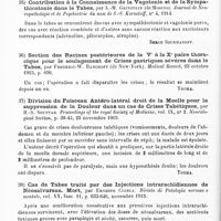 0032 - Page 32 - Analyses. Neurologie. Études spéciales. Moelle. Cas de maladie de Friedreich, par Edmund Cautley. Proceedings of the royal Society of Medicine... Section for the Study of Disease in Children... / Contribution à la connaissance de la vagotonie et de la sympathicotonie dans le tabes, par A.-M. Grinstein... Journal de neuropathologie et de psychiatrie du nom de S.-S. Korsakoff... / Section des racines postérieures de la Ve à la Xe paire thoracique pour le soulagement de crises gastriques sévères dans le tabes, par Frederic-W. Bancroft... Medical Record... / Division du faisceau antéro-latéral droit de la moelle pour la suppression de la douleur dans un cas de crises tabétiques, par H.-S. Souttar. Proceedings of the royal Society of Medicine... Neurological Section... / Cas de tabes traité par des injections intrarachidiennes de néosalvarsan. Mort, par Ernesto Ciarla. Rivista di Patologia nervosa e mentale... / Un cas de méningo-myélite syphilitique, par Umberto Scinicariello. La Riforma medica...
