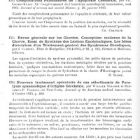 0096 - Page 96 - Analyses. Neurologie. Études spéciales. Cerveau. Diagnostic différentiel entre l'hémorragie cérébrale et le ramollissement dû à la thrombose, par Gordon Burke et John Nuzum... Medical Record... / Complications pulmonaires de l'apoplexie cérébrale, par Ph. Coombs Knapp. XLe Congrès annuel de l'American neurological Association, mai 1914. Journal of nervous and mental Disease... / Revue générale sur les chorées. Conception moderne de la chorée. Essai de synthèse des lésions encéphaliques. Les idées directrices d'un traitement général des syndromes choréiques, par J. Cambiès. Thèse de Montpellier, 1914-1915... / Nouveau traitement opératoire de cas sélectionnés de paralysie spasmodique d'origine cérébrale, par William Scharpe et Benjamen-P. Farrell... Journal of the American medical Association... / Valeur des interventions d'urgence dans les grands traumatismes cranio-encéphaliques, par Roberto Freire. Archivos Brasileiros de Medicina...