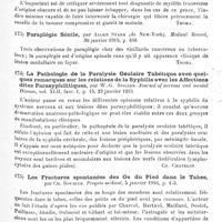 0101 - Page 101 - Analyses. Neurologie. Études spéciales. Moelle. Diagnostic précoce des tumeurs de la moelle, par Joseph Collins et Henry-E. Marks... American Journal of the medical Sciences... / Paraplégie sénile, par Allen Starr... Medical Record... / La pathologie de la paralysie oculaire tabétique avec quelques remarques sur les relations de la syphilis avec les affections dites parasyphilitiques, par W.-G. Spiller. Journal of nervous and mental Disease... / Les fractures spontanées des os du pied dans le tabes, par Ch. Roubier. Progrès médical...