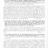 0042 - Page 42 - Analyses. Neurologie. Études spéciales. Cerveau. Le syndrome infundibulaire dans un cas de tumeur du IIIe ventricule, par A. Salmon... Presse médicale... / Un cas de maladie de Wilson, dégénérescence lenticulaire progressive avec constatations anatomo-pathologiques, par F. Tilney et G.-M. Mackenzie. American neurological Association... Journal of nervous and mental Diseases... / Cirrhose familiale du foie. Quatre cas de cirrhose aiguë mortelle dans la même famille, les malades étant respectivement âgés de 9, 10, 14 et 14 ans. Possibilité d'une relation avec la dégénération lenticulaire progressive de Wilson, par Byrom Bramwell. Edimburgh medical Journal... / La forme familiale de la pseudo-sclérose et les autres symptômes attribués à une lésion du noyau lenticulaire, par William-G. Spiller. Journal of nervous and mental Diseases...