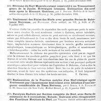 0400 - Page 400 - Analyses. Neurologie de guerre. Chirurgie des nerfs. Discussion sur les blessures avec lésions des troncs nerveux, par de Paoli. XXVe Congresso della Società italiana di Chirurgia in Bologna... Il Policlinico (sezione pratica)... / Traitement des plaies des nerfs avec grandes pertes de substance nerveuse, par Mauclaire. Paris médical... / Paralysie radiale par section complète du nerf, avec perte de substance de 3 centimètres ; suture ; guérison avec récupération des fonctions motrices du nerf, par Villard. Société médico-chirurgicale militaire de la 14e Région... Lyon médical...