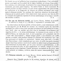 0418 - Page 418 - Analyses. Neurologie de guerre. Tétanos. Deux cas de tétanos localisé post-sérique : 1° Tétanos précoce strictement monoplégique ; 2° Tétanos tardif post-opératoire, à prédominance paraplégique, par H. Roger. Marseille médical... / Tétanos tardif. Forme chronique. Guérison, par Joltrain. Réunion médico-chirurgicale de la VIIIe Armée... / Un cas de tétanos tardif, par Gaston Michel. Bulletin de la Société de médecine de Nancy... / Tétanos retardé, par James Miller. British medical Journal...