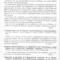 0084 - Page 78 - Analyses. Neurologie. Études spéciales. Moelle. Sarcome diffus de la pie-mère enveloppant la totalité de la moelle, par Peter Bassoe... et C.-L. Schields... The Journal of nervous and mental Disease... / A propos d'un cas de tumeur intrarachidienne extramédullaire, par Lucio Micheli. Società lombarda di Scienze mediche e biologiche... / Tumeur intrarachidienne et épidurale avec symptômes ayant débuté il y a deux ans. Opération. Guérison, par W.-E. Paul... Boston medical and surgical Journal... / Tubercule congloméré et dégénération combinée de la moelle comme complication de la tuberculose viscérale, par Peter Bassoe... Archives of internal Medicine...