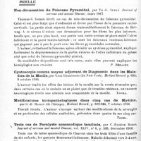 0172 - Page 160 - Analyses. Neurologie. Études spéciales. Organes des sens. Sur les troubles fonctionnels et sur les lésions histologiques dépendant de la destruction de l'organe nerveux sensoriel que j'ai décrit dans l'oreille moyenne des oiseaux, par G. Vitali... Archives italiennes de biologie... / Moelle. Non-décussation du faisceau pyramidal, par Th.-G. Inman. Journal of nervous and mental Disease... / Cystoscopie comme moyen adjuvant de diagnostic dans les maladies de la moelle, par Geza Greenberg... Medical Record... / Modifications histopathologiques dans cinq cas de myélite, par G.-B. Hassin... Médical Record... / Trois cas de paralysie spasmodique familiale, par C.-Eugène Riggs. Journal of nervous and mental Disease... / Un cas de sclérose postéro-latérale consécutive à l'infection streptococcique. Transmission au lapin sous forme de myélite, par Edward-M. Williams. Journal of nervous and mental Disease...