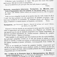 0556 - Page 532 - Analyses. Neurologie. Études générales. Sémiologie. Le spasme de torsion progressif de la jeunesse. Dystonia muscularis deformans. Considérations sur sa nature et sur sa symptomatologie, par J.-Ramsay Hunt... Journal of the American medical Association... / Dystonia muscularis deformans. Tortipelvis. La maladie nouvelle d'Oppenheim chez les enfants et les jeunes gens, par Isador-H. Coriat... Boston medical and surgical Journal... / Tortipelvis, par Francis-X. Dercum. Journal of nervous and mental Disease... / Sur le rôle de la dystonie dans la désorganisation des mouvements volontaires, par V. van Woerkom... Nouvelle iconographie de la Salpêtrière...