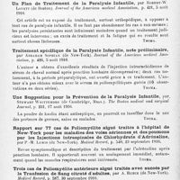 0562 - Page 538 - Analyses. Neurologie. Études spéciales. Moelle. La surveillance de la prochaine épidémie de paralysie infantile, par F. Robbins... Medical Record... / Un plan de traitement de la paralysie infantile, par Robert-W. Lovett... Journal of the American medical Association... / Traitement spécifique de la paralysie infantile, note préliminaire, par Abraham Sophian... Journal of the American medical Association... / Une suggestion pour la prévention de la paralysie infantile, par Stewart Whittemore... The Boston medical and surgical Journal... / Rapport sur 77 cas de poliomyélite aiguë traités à l'hôpital de New-York pour les maladies des voies aériennes et des poumons par les injections intraspinales de chlorhydrate d'adrénaline, par P.-M. Lewis... Medical Record... / Trois cas de poliomyélite antérieure aiguë traités avec succès par la transfusion de sang citraté d'adultes, par A. Rueck... Medical Record...