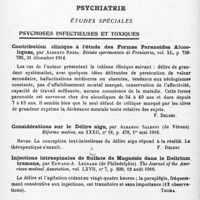 0742 - Page 716 - Analyses. Psychiatrie. Études spéciales. Psychoses infectieuses et toxiques. Contribution clinique à l'étude des formes paranoïdes alcooliques, par Alberto Rezza. Rivista sperimentale di Freniatria... / Considérations sur le délire aigu, par Aleardo Salerni... Riforma medica... / Injections intraspinales de sulfate de magnésie dans le delirium tremens, par Edward-A. Leonard... The Journal of the American medical Association... / Psychoses constitutionnelles. Réformes des déments précoces, par Arnaud. Société médico-psychologique... Annales médico-psychologiques...
