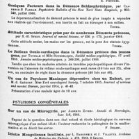 0743 - Page 717 - Analyses. Psychiatrie. Études spéciales. Psychoses constitutionnelles. Réformes des déments précoces, par Arnaud. Société médico-psychologique... Annales médico-psychologiques... / Quelques facteurs dans la démence schizophrénique, par Clarence-B Farrar. Psychiatric Bulletin of the New York State Hospitals... / Attitude caractéristique prise par de nombreux déments précoces, par R.-H. Steen. Journal of mental Science... / Le réflexe oculo-cardiaque dans la démence précoce des jeunes gens, par Truelle et Mlle Bourdelique, Société médico-psychologique... Annales médico-psychologiques... / Un cas de psychose maniaque dépressive chez un enfant, par M.-S. Grégory. New-York neurological Society... Journal of nervous and mental Disease... / Psychoses congénitales. Sur un cas de microgyrie, par Alberto Ziveri. Annali di Nevrologia... / Idiotie mongolienne familiale, par L. Babonneix et J. Villette. Archives de médecine des enfants... / Le liquide céphalo-rachidien dans l'idiotie mongolienne, par H.-C. Stevens... Journal of the American medical Association...