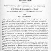 0783 - Page 755 - Mémoires originaux. Psychiatrie. Contribution à l'étude des délires toxi-infectieux. L'onirisme hallucinatoire. Ses rapports avec la confusion mentale, par René Charpentier