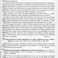 0817 - Page 789 - Analyses. Neurologie. Études spéciales. Nerfs périphériques. Contribution à l'étude clinique de la sciatique, par J.-A. Barré. Presse médicale... / Sur les varices du nerf sciatique et leurs rapports avec la sciatique, par Rheinardt. Münch. med. Wochenschrift... / Un signe de sciatique ; l'effacement rétro-malléolaire, par L. Rimbaud. Société médico-chirurgicale de la 15e Région..., in Marseille médical... / Un signe de sciatique : l'effacement rétro-malléolaire, par L. Rimbaud. Bulletin de la Société médicale des hôpitaux de Paris...