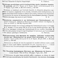 0819 - Page 791 - Analyses. Neurologie. Études spéciales. Nerfs périphériques. Le liquide céphalo-rachidien au cours de la sciatique normale, par J.-A. Sicard et H. Roger. Bulletins et mémoires de la Société médicale des hôpitaux de Paris... / Syndrome paralytique pelvi-trochantérien après injection fessière de quinine, par J.-A. Sicard et H. Roger. Société médico-chirurgicale de la 15e Région..., in Marseille médical... / Polynévrite consécutive à un traitement par l'arsénobenzol, par Variot et Bouquier. Bulletins et mémoires de la Société médicale des hôpitaux de Paris... / Acrocontracture très marquée du membre inférieur traitée avec succès par l'éthylisation du grand nerf sciatique, par Sicard et Dambrin. Société médico-chirurgicale de la 15e Région..., in Marseille médical... / Les troubles ischémiques nerveux par blessures de guerre, par André Buquet. Thèse de Paris..., 1918