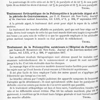 0886 - Page 850 - Analyses. Neurologie. Études spéciales. Moelle. Rapport sur un groupe de cent dix cas de poliomyélite, par Charles Ogilvy... Journal of the American medical Association... / Traitement orthopédique de la poliomyélite à la période aiguë et à la période de convalescence, par E.-D. Ebright... Journal of the American medical Association... / Traitement de la poliomyélite antérieure à l'Hôpital de Fordham, par Samuel-B. Boorstein... Journal of the American medical Association... / Méninges. Sur la pachyméningite hémorragique des nourrissons, par Feer. Revue médicale de la suisse romande...