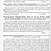 0892 - Page 856 - Analyses. Neurologie. Études spéciales. Nerfs périphériques. La paralysie périodique familiale, Pedro-Escuder Nunez. Premier Congrès national de médecine... / Claudication intermittente de l'extrémité inférieure gauche, par F.-Parkes Weber. Proceedings of the Society of Medicine... Clinical Section... / Zona double croisé et zona double symétrique, par J. Comby. Archives de médecine des enfants... / Développement d'herpès zoster dans un cas de chorée traité par un vaccin autogène, par Horace Greeley... Journal of the American medical Association... / Herpes zoster symptomatique, par Ernst-P. Boas. Journal of nervous and mental Diseases...