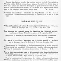 0375 - Page 303 - Analyses. Psychiatrie. Études spéciales. Psychoses congénitales. Idiotie amaurotique familiale infantile, par Epstein... New York medical Journal... / Étude anatomique du névraxe dans un cas d'idiotie familiale amaurotique de Sachs, par Fr. Naville... Archives suisses de neurologie et de psychiatrie... / Thérapeutique. Les blessés au travail dans la pavillon de l'Hôpital majeur, par Eugenio Medea. L'Ospedale maggiore... / Un asile d'invalides nerveux de l'armée serbe à Bizerte, par A. Hesnard. Journal de médecine de Bordeaux... / Sur le rôle secondaire qu'a la mécanothérapie dans les services cinésithérapiques, par Cluzet. Société médico-chirurgicale militaire de la 14e Région... Lyon médical...