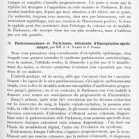 0541 - Page 465 - Société de neurologie de Paris. Séance du 6 mai 1920. Communications et présentations. II. Un cas de maladie de Parkinson consécutif à l'encéphalite léthargique ; rôle des émotions vives dans cette maladie, par M. A. Souques / III. Parkinsonnisme et Parkinson, reliquats d'encéphalite épidémique, par MM. J.-A. Sicard et J. Paraf
