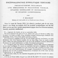 0625 - Page 547 - Mémoires originaux. Neurologie. IV. Encéphalopathie syphilitique tertiaire. Pseudo-syndrome thalamique avec hémianopsie et hallucinose visuelle. Épilepsie généralisée et inconsciente et épilepsie jacksonnienne, par P. Beaussart...