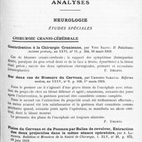 0911 - Page 829 - Analyses. Neurologie. Études spéciales. Chirurgie crânio-cérébrale. Contribution à la chirurgie crânienne, par Vito Salvo. Il Policlinico (sezione pratica)... / Sur deux cas de blessure du cerveau, par Umberto Saraval. Riforma medica... / Plaies du cerveau et du poumon par balles de revolver, extraction des deux projectiles dans la même séance opératoire, par A. Lapointe. Bulletins et mémoires de la Société de chirurgie... / Considérations sur les plaies crânio-encéphaliques, par J. Jiano. C. R. de la Société médico-chirurgicale du front russo-roumain...
