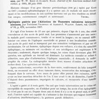 0912 - Page 830 - Analyses. Neurologie. Études spéciales. Chirurgie crânio-cérébrale. Projectile du cerveau au niveau du centre du langage articulé de Broca. Trépanation exploratrice. Pas d'extraction, par Petit de la Villéon. Bulletins et mémoires de la Société de chirurgie de Paris... / Ablation d'une tumeur du cerveau. Un cas avec survie de trente ans, par W.-W. Keen et Aller-G. Ellis. Journal of the American medical Association... / Épilepsie guérie par l'ablation de tumeurs calcaires intracrâniennes, par Théodore Thompson et Albert-J. Walton. Lancet... / Intervention dans un cas grave d'épilepsie d'origine traumatique, guérison, par F. Crosti et E. Medea. Société lombarde des sciences médicales et biologiques...