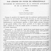 0960 - Page 878 - Mémoires originaux. Neurologie. III. Syndromes parkinsonniens par lésions en foyer du mésocéphale (Syndrome de dissociation de la motilité dynamique et de la motilité statique), par J. Tinel. Société de neurologie de Paris (Séance du 1er juillet 1920)