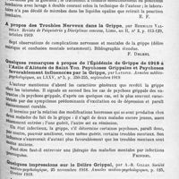 1135 - Page 1051 - Analyses. Neurologie. Études spéciales. Épidémiologie. Simulation de la méningite par la grippe, par Fred H. Stangl. Journal of the American medical Association... / Deux cas de méningite cérébro-spinale grippale traités et guéris par les ponctions lombaires avec lavage à double courant, par Georges Rosenthal. Paris médical... / A propos des troubles nerveux dans la grippe, par Hermilio Valdizan. Revista de Psiquiatria y Disciplinas conexas... / Quelques remarques à propos de l'épidémie de grippe de 1918 à l'asile d'aliénés de Saint-Yon. Psychoses grippales et psychoses favorablement influencées par la grippe, par Latapie. Annales médico-psychologiques... / Quelques impressions sur le délire grippal, par A.-R. Gilles. Société médico-psychologique... Annales médico-psychologiques...