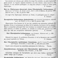 1150 - Page 1066 - Analyses. Neurologie. Études spéciales. Épidémiologie. Polio-encéphalite infectieuse, par Gustavo Modena. Société médico-chirurgicale Anconitana... Riforma med... / Recherches sur l'étiologie de l'encéphalite léthargique, par Maggiora, Mantovani et Tombolato. Riforma med... / Sur un diplocoque découvert dans l'encéphalite léthargique, par Boccolari et Panini. R. Accad. di Sc. , Lett. et Arti di Modena... Riforma med... / Encéphalite léthargique ambulatoire, par Alfonso Abbruzzetti. Riforma med... / Sur l'encéphalite léthargique, par Gioseffi. Riforma med... / Sur l'encéphalite épidémique comateuse, par R. Jaksch-Wartenhorst... Zentralbl. f. innere Med... / Considérations cliniques sur l'encéphalite épidémique, par Naef. Münchener med. Wochens... / Encéphalite léthargique, par Smith Ely Jelliffe. New-York med. Journal... / Encéphalite léthargique, avec un cas de syndrome de Korsakoff, par Hyman Climenko. New-York med. Journal...