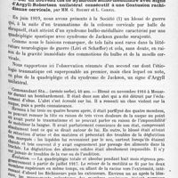 1205 - Page 1121 - Société de neurologie de Paris. Séance du 4 novembre 1920. Communications et présentations. XI. Une observation anatomo-clinique d'un cas de ramollissement cérébral consécutif à l'oblitération de l'artère syslvienne gauche par une embolie métallique, par MM. P. Lecène et J. Lhermitte / XIII. Sur un nouveau cas de syndrome bulbo-médullaire avec signe d'Argyll-Robertson unilatéral consécutif à une confusion rachidienne cervicale, par MM. G. Roussy et L. Cornil