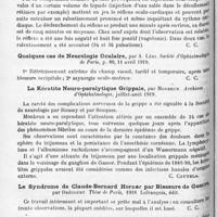 1240 - Page 1156 - Analyses. Neurologie. Études spéciales. Organes des sens. La circulation rétinienne à l'état normal et pathologique, par Bailliart. Rapport à la Société d'Ophtalmologie de Paris... / Injections sous-conjonctivales et réflexe oculo-cardiaque, par Aubineau. Annales d'oculistique... / Quelques cas de neurologie oculaire, par A. Léri. Société d'ophtalmologie de Paris... / La kératite neuro-paralytique grippale, par Monbrun. Archives d'ophtalmologie... / Le syndrome de Claude-Bernard Horner par blessure de guerre, par Drécourt. Thèse de Paris, 1918... / Les nystagmus et le nystagmus-myoclonie, par Aubineau. Archives d'ophtalmologie...