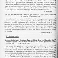 1254 - Page 1170 - Analyses. Neurologie. Études spéciales. Nerfs périphériques. Paralysie ischémique, par H. Bichat. Revue médicale de l'Est... / Troubles ischémiques de la main droite par artérite ascendante, par Rimbaud et Boudet. Société des sciences médicales et biologiques de Montpellier et du Languedoc méditerranéen... Montpellier médical... / Un cas de maladie de Quincke, par Bychovski. Société neuro-psychiatrique de Varsovie... / Sympathique. Histopathologie du système sympathique dans les maladies aiguës ou chroniques, par Mary Elizabeth Morse. The Journal of nervous and mental Diseases...