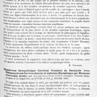 1255 - Page 1171 - Analyses. Neurologie. Études spéciales. Sympathique. Histopathologie du système sympathique dans les maladies aiguës ou chroniques, par Mary Elizabeth Morse. The Journal of nervous and mental Diseases... / Syndrome paralytique du sympathique droit accompagnant un anévrisme des gros vaisseaux de la base du cou, par L. Lortat-Jacob et G.-L. Hallez. Bulletins et mémoires de la Société médicale des hôpitaux de Paris... / Syndrome sympathique cervical oculaire de paralysie avec hémianidrose cervico-faciale et aphonie hystérique par blessure cervicale droite, par Laignel-Lavastine et Paul Courbon. Nouvelle iconographie de la Salpêtrière...