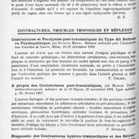 1256 - Page 1172 - Analyses. Neurologie. Études spéciales. Sympathique. Goitre volumineux, compression trachéale et sympathique (Syndrome de Claude Bernard-Horner). Exagération de réflexe oculo-cardiaque, par Jacob et Mlle Labeaume. Bulletins et mémoires de la Société médicale des hôpitaux de Paris... / Contractures, troubles trophiques et réflexes. Contractures et paralysies post-traumatiques du type dit réflexe ou physiopathie, par Eugenio Medea. Réunion nationale pour l'assistance aux invalides de guerre... / A propos des contractures post-traumatiques, par Marion. Société médico-chirurgicale militaire de la 14e Région... Lyon médical... / Diagnostic des contractures hystéro-traumatiques et des rétractions, par Sollier. Société médico-chirurgicale militaire de la 14e Région... Lyon médical...