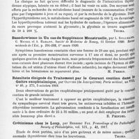1318 - Page 1234 - Analyses. Neurologie. Études spéciales. Glandes à sécrétion interne et syndromes glandulaires. Basedowisme et dermatoses bénignes aux armées, par J. Du Castel. Bulletin de la Société française de dermatologie... / Le métabolisme basal et l'hyperglycémie dans l'hyperthyroïdisme, spécialement dans les cas bénins et latents, par G.-W. Mac Caskey. Journal of the American medical Association... / Basedowisme in Un cas de suppléance menstruelle, par L. Spillmann, G. Michel et A. Hamant. Société de médecine de Nancy... Revue médicale de l'Est... / Résultats éloignés du traitement par le courant continu dans le goitre exophtalmique, par Olivier... Paris médical... / Crétinisme chez le loup, par Herbert Fox. Proceedings of the Pathological Society of Philadelphia... / La radio-sensibilité des glandes à sécrétion interne, application à la surrénale, par A. Zimmern. Bulletin à l'Académie de médecine...