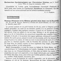 1320 - Page 1236 - Analyses. Neurologie. Études spéciales. Glandes à sécrétion interne et syndromes glandulaires. Incompatibilités chimiques de l'adrénaline ; elle se comporte autrement que l'extrait complet de surrénales, par Prassitele Piccinini. Archivio di Farmacologia sperimentale e Sc. aff... / Tératome de l'ovaire, par A. Vautrin et L. Hoche. Société d'obstétrique et de gynécologie de Nancy... Revue médicale de l'Est... / Recherches opothérapiques sur l'involution utérine, par N. Teodoresco. Thèse de Jassy..., 1916 / Dystrophies. Tumeur pituitaire avec oedème général dans deux cas de nanisme, par Walter M. Krauss. Journal of nervous and mental Diseases...