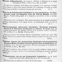 1325 - Page 1241 - Analyses. Neurologie. Études spéciales. Dystrophies. Rhumatisme syphilitique tertiaire. Polyarthropathie hydarthrosante atteignant les articulations des mains, par Chartier. Nouvelle iconographie de la Salpêtrière... / Ébauche d'hexadactylie, par Lefranc. Bulletins et mémoires de la Société anatomique de Paris... / Neuf cas de polydactylie héréditaire en cinq générations. La polydactylie dans ses rapports avec les lois de Mendel, par René Bénard. Nouvelle iconographie de la Salpêtrière... / Chondrodyplasie déformante héréditaire. Exostoses multiples. Revue de la littérature américaine et relation de douze cas, par Albert Ehrenfried... Journal of the American medical Association... / Ankylose osseuse des articulations phalangino-phalangettiennes des deux mains. Troubles d'acrotrophicité chez un adénoïdien, par L. Rimbaud et G. Revault d'Allonnes. Nouvelle iconographie de la Salpêtrière... / Communication sur un cas d'amyotonie congénitale, par M. Neustaedter... Medical Record... / Foetus monstrueux, tératome de la face, accouchement, par A. Herrgott. Société d'obstétrique et de gynécologie de Nancy... Revue médicale de l'Est...